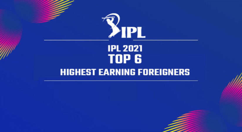IPL 2021: IPL 2021 के टॉप 6 सबसे ज्यादा कमाई करने वाले विदेशी